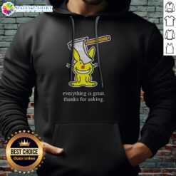 Hot Bunny Everything Is Great Thanks For Asking Hoodie in a cozy setting, showcasing vibrant colors and fun graphics