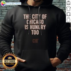 Hot The City Of Chicago Is Hungry Too CHI Chicago Bears NFL Hoodie displayed on a neutral background