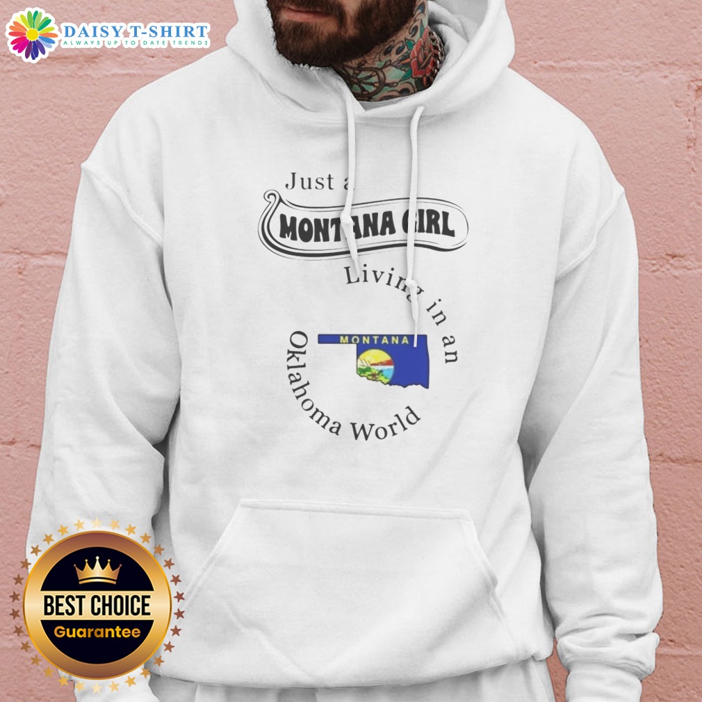 Hot To Just A Montana Girl Living In An Oklahoma World Montana Flag Shirt on Hoodie Hot To Just A Montana Girl Living In An Oklahoma World Montana Flag Shirt shown as a hoodie preview