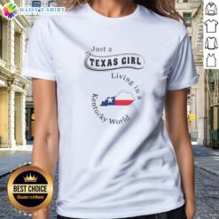 Hot To Just A Texas Girl Living In A Kentucky World Texas Kentucky State Ladies Shirt in white, short-sleeve casual tee