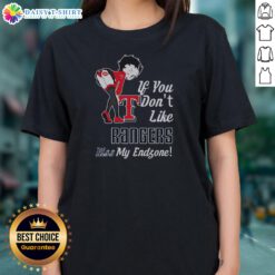 Nice BB Bending Over Texas Rangers If You Don't Like Rangers Kiss My Endzone Ladies Shirt for Texas Rangers fans