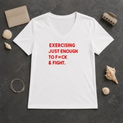 Nice Exercising Just Enough To Fck And Fight V-Neck Shirt