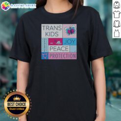 Nice Trans Kids Deserve Joy Peace Protection Ladies Shirt in soft cotton fabric with vibrant print