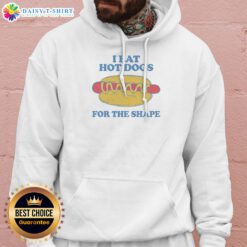 Official I Eat Hot Dogs For The Shape Hoodie