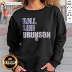 Official Jalen Brunson New York Knicks NBA Ball Like Brunson Basketball Player Sweashirt in navy blue with front graphic print