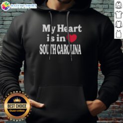 Official My Heart Is In South Carolina State Pride Typography Slogan Heart Design Hoodie displayed on a neutral background