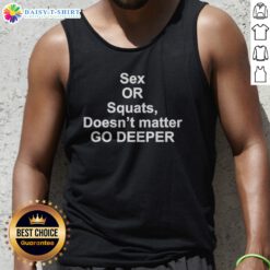 Official Sex Or Squats Doesnt Matter Go Deeper Tank Top in vibrant colors, perfect for workouts or casual wear.