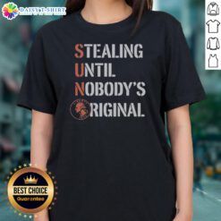 Official Sun Coin Stealing Until Nobody'S Original Ladies Shirt featuring a unique graphic design