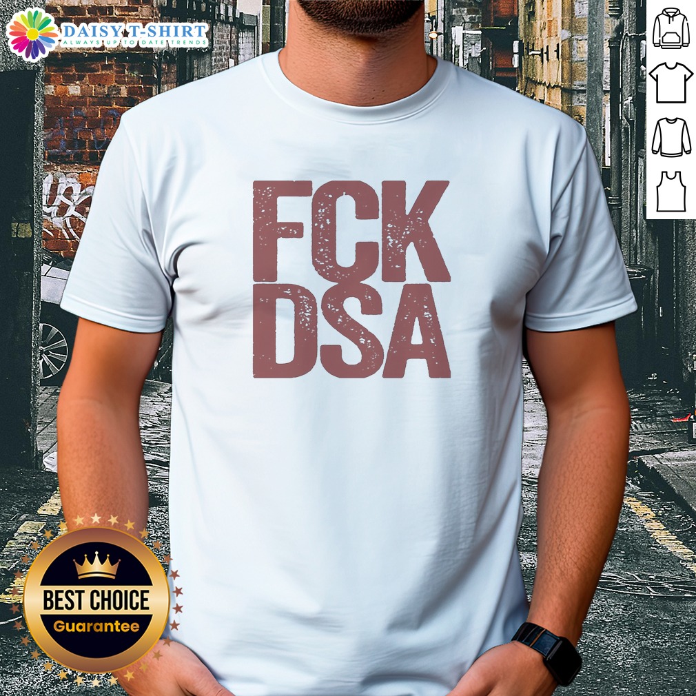 Original Fck Dsa Logo Shirt Original Fck Dsa Logo Shirt