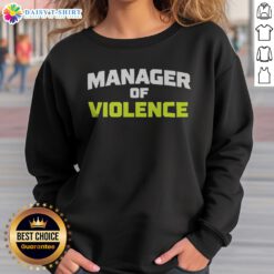 Original Manager Of Violence Sweatshirt featuring a bold graphic design on a cozy fabric.