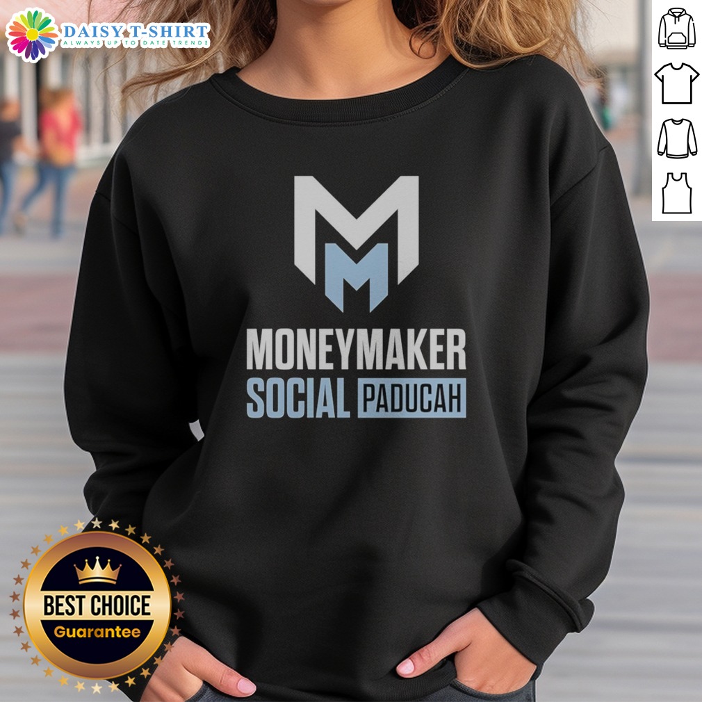 Original Moneymaker Social Paducah Logo Shirt on Sweashirt Original Moneymaker Social Paducah Logo Shirt shown as a sweashirt preview