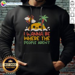Premium I Wanna Be Where The People Aren'T Antisocial Desert Island Hoodie in a cozy setting