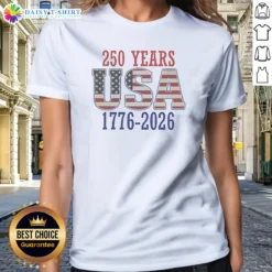 Pretty 250 Years USA 1776 2026 250th Anniversary American Flag Ladies Shirt