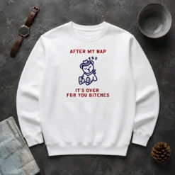 Pretty After My Nap It Is Over For You Bitches Cowboy Teddy Bear Sweater