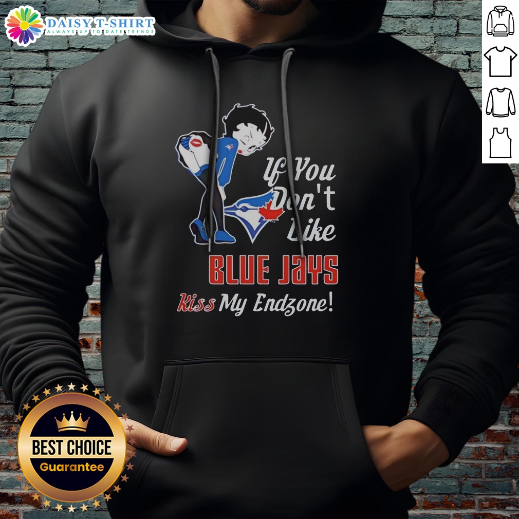 Pretty BB Bending Over Toronto Blue Jays If You Don'T Likejays Kiss My Endzone Shirt on Hoodie Pretty BB Bending Over Toronto Blue Jays If You Don'T Likejays Kiss My Endzone Shirt shown as a hoodie preview