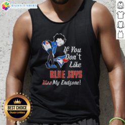 Pretty BB Bending Over Toronto Blue Jays If You Don'T Likejays Kiss My Endzone Tank Top featuring a playful design