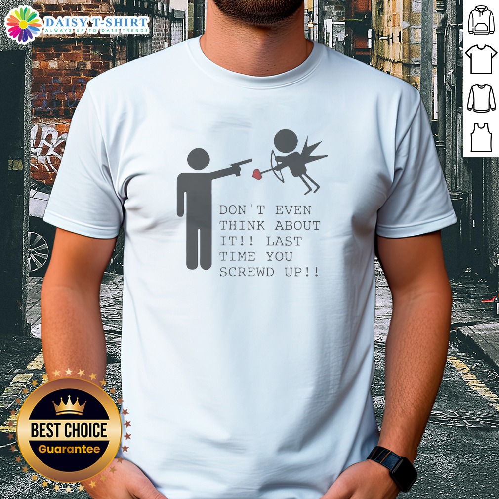 Pretty Don'T Even Think About It Shirt Pretty Don'T Even Think About It Shirt