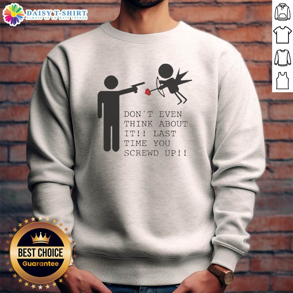 Pretty Don'T Even Think About It Shirt Pretty Don'T Even Think About It Shirt