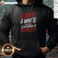 Pretty Game Day College Football Scarlet White Saturdays Belong To US Hoodie displayed on a neutral background