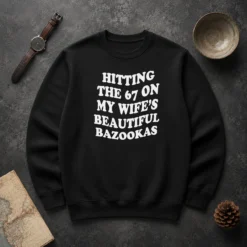 Pretty Hitting The 67 On My Wife'S Beautiful Bazookas Sweater