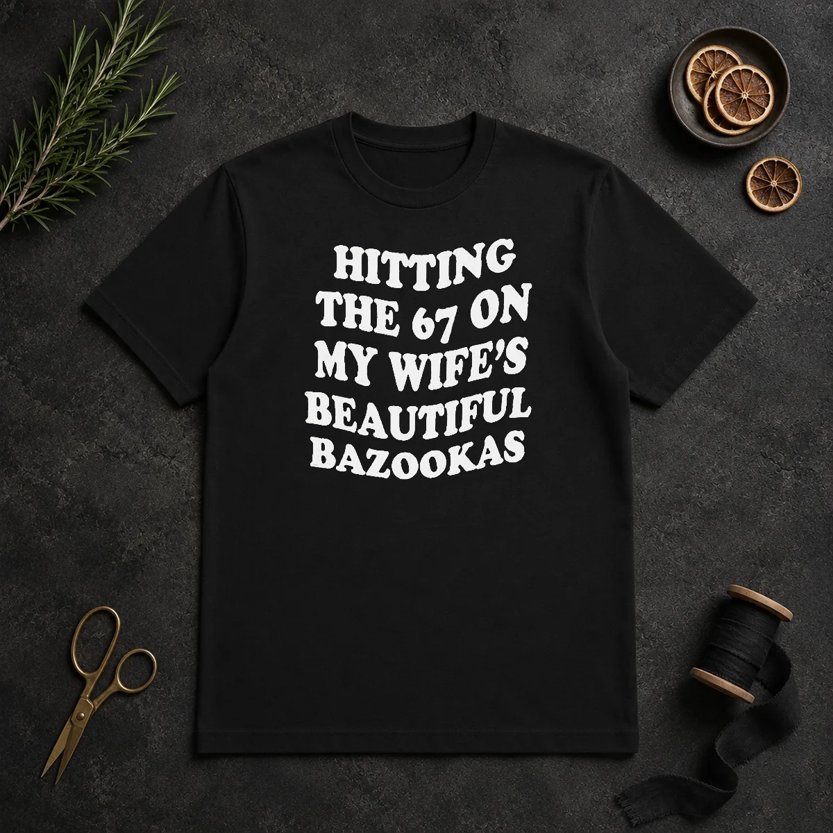 Pretty Hitting The 67 On My Shirt Pretty Hitting The 67 On My Shirt