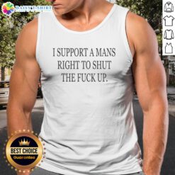 Pretty I Support A Rights To Shut The Fck Up Tank Top on a neutral background, showcasing its fun message.