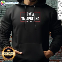 Pretty Im A Talafreako James Talarico Hoodie