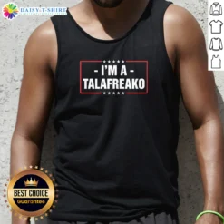 Pretty Im A Talafreako James Talarico Tank Top