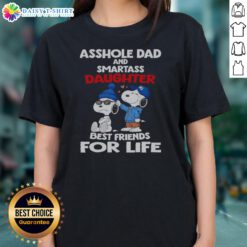 Pretty Snoopy Peanuts Asshole Dad And Smartass Daughter Best Friends For Life Ladies Shirt featuring vibrant graphics.