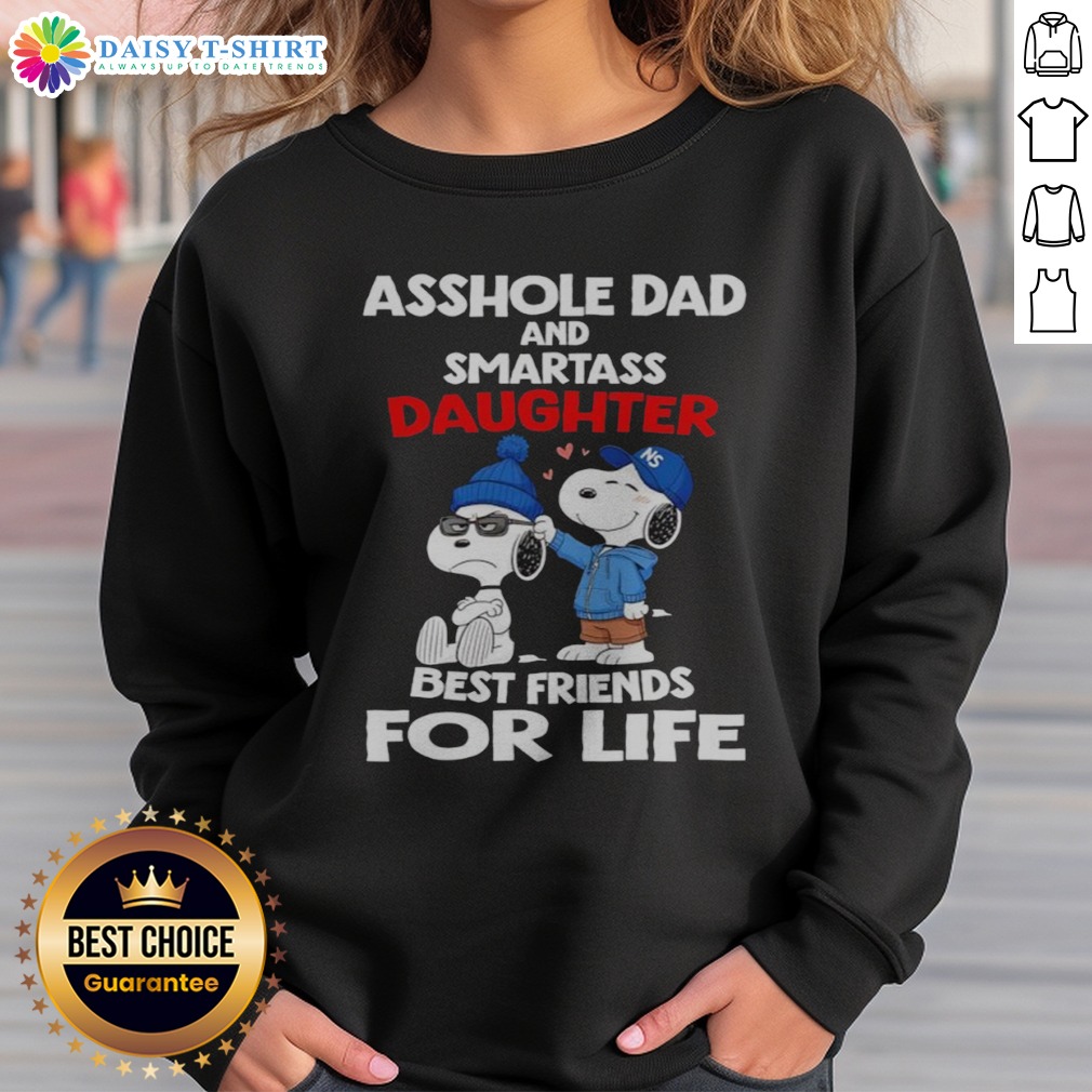 Pretty Snoopy Peanuts Asshole Dad And Smartass Daughter Best Friends For Life Shirt on Sweashirt Pretty Snoopy Peanuts Asshole Dad And Smartass Daughter Best Friends For Life Shirt shown as a sweashirt preview