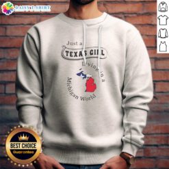 Pretty To Just A Texas Girl Living In A Michigan World Map Sweashirt featuring a cozy crewneck design with bold state-themed print