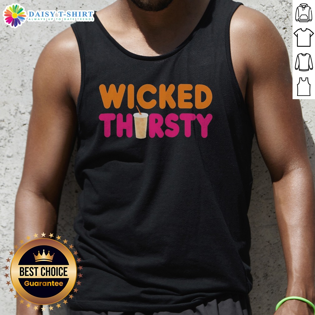 Pretty Wicked Thirsty Dunkin Donuts Style Parody Coffee Iced Beverage Logo Shirt on Tank Top Pretty Wicked Thirsty Dunkin Donuts Style Parody Coffee Iced Beverage Logo Shirt shown as a tank top preview