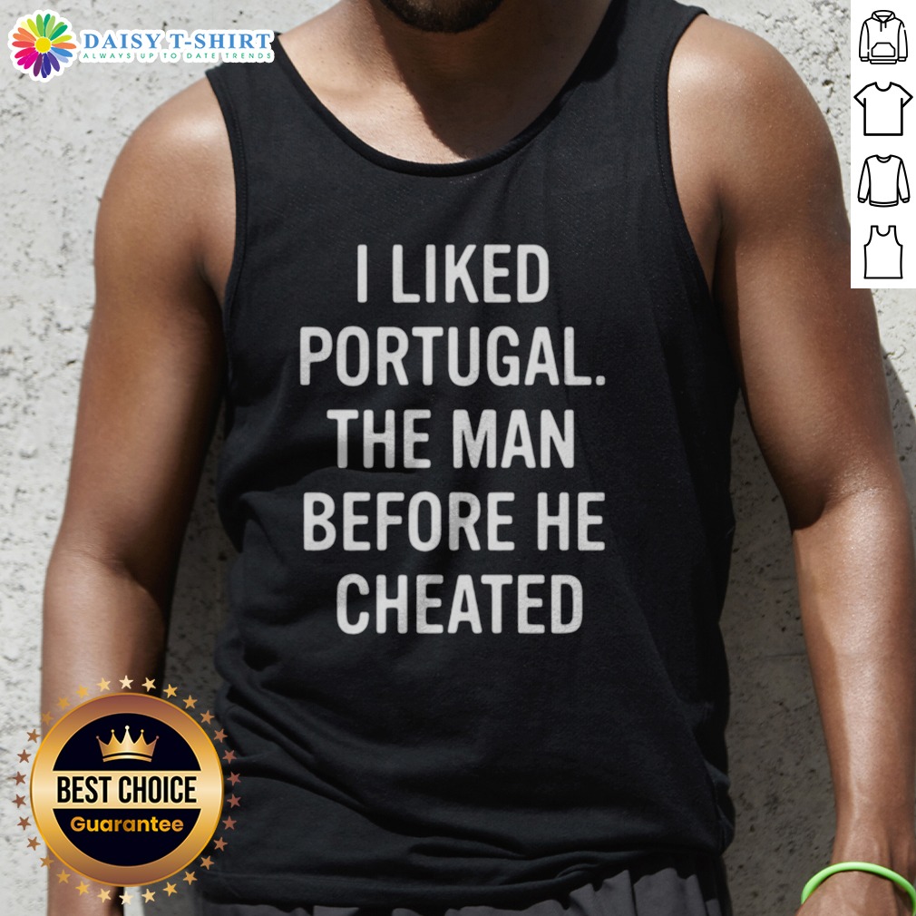 Top I Liked Portugal The Man Before He Cheated Shirt on Tank Top Top I Liked Portugal The Man Before He Cheated Shirt shown as a tank top preview