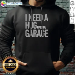 Top I Need A Huge Garage Hoodie in dark gray with front pocket and adjustable hood