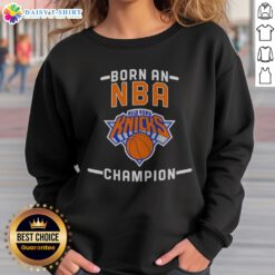 Top New York Knicks Born An NBA Champion Sweatshirt in navy blue, featuring bold Knicks logo and championship text