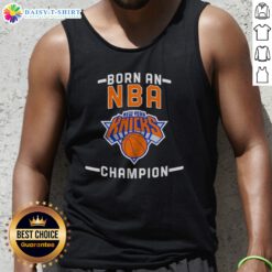 Top New York Knicks Born An NBA Champion Tank Top in blue with bold white and orange lettering