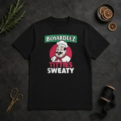 Awesome Boyardeez Titties Sweaty