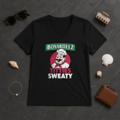 Awesome Boyardeez Titties Sweaty V-Neck Shirt