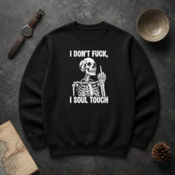 Awesome Skeleton I Dont Fck I Soul Touch Sweater