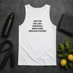 Funny And For The Lady Perhaps A Regulated Nervous System Tank Top