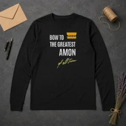 Funny Awesome Bow To The Greatest Amon Of All Time Long Sleeve Shirt