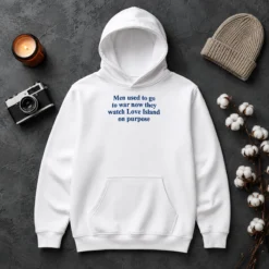 Funny Men Used To Go To War Now They Watch Love Island On Purpose Hoodie in charcoal grey with front pocket and drawstring hood