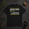 Funny Premium Genius Shirt A Normal Shirt But With Me In It