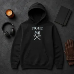 Good Fight Me Firefighter Axe Axes Fire Department Hoodie