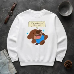 Good Im Dying Of Thirst Otter Thirsty Funny Animal Sweater