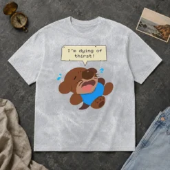 Good Im Dying Of Thirst Otter Thirsty Funny Animal Washed T-Shirt