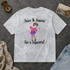 Good Junie B. Jonesin' For A Cigarette Washed T-Shirt