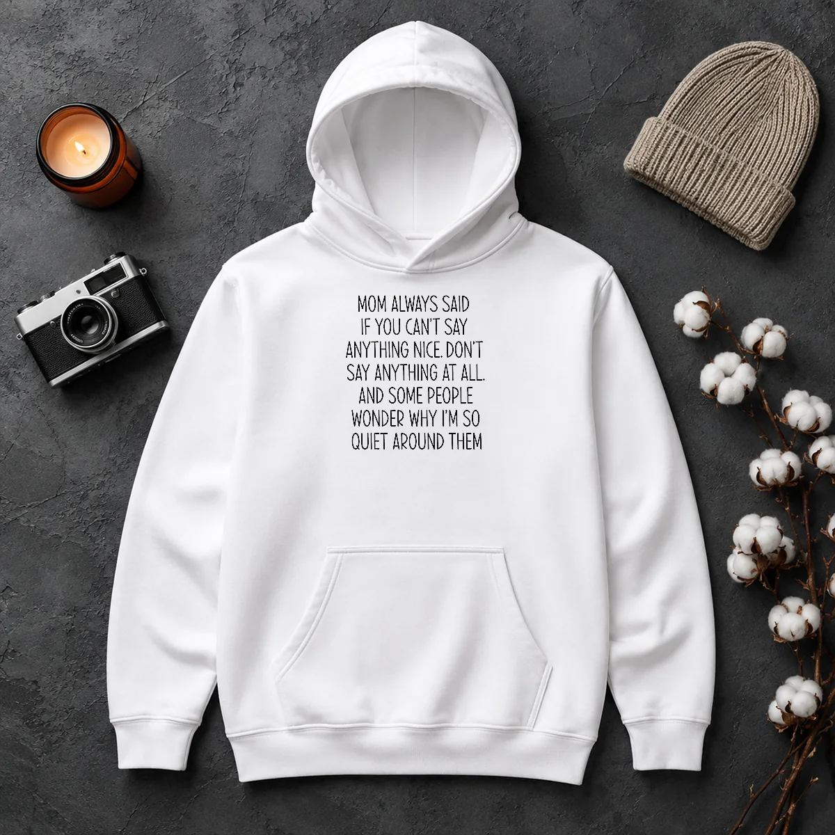 Good Mom Always Said If You Can'T Say Anything Nice Don'T Say Anything At All Quote Hoodie Good Mom Always Said If You Can'T Say Anything Nice Don'T Say Anything At All Quote Hoodie