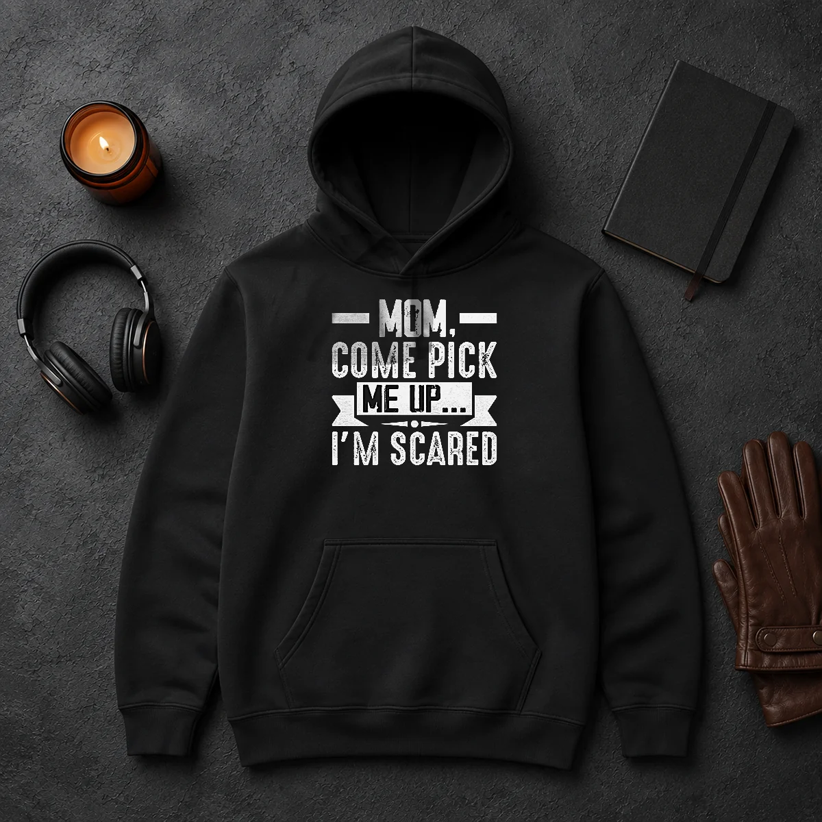 Good Mom Come Pick Me Up I'M Scared Funny Hoodie Good Mom Come Pick Me Up I'M Scared Funny Hoodie