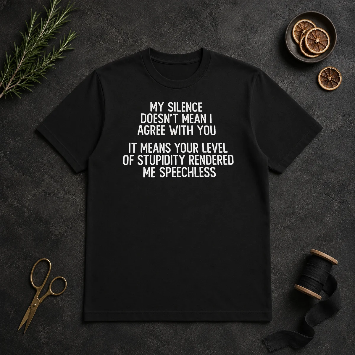 Good My Silence Doesn'T Mean I Shirt Good My Silence Doesn'T Mean I Shirt